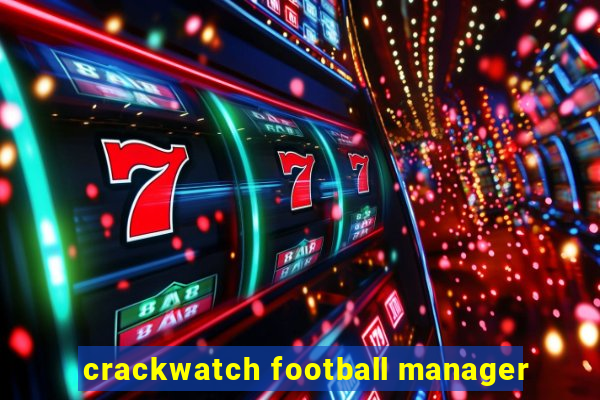 crackwatch football manager